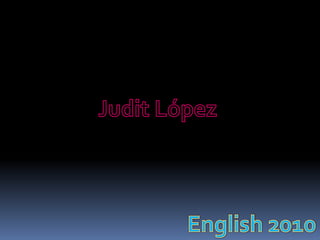 Judit LópezEnglish 2010