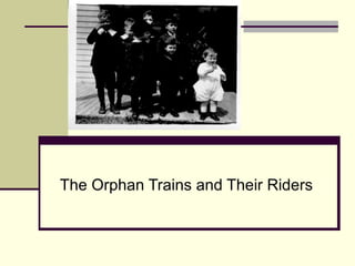 The Orphan Trains and Their Riders 