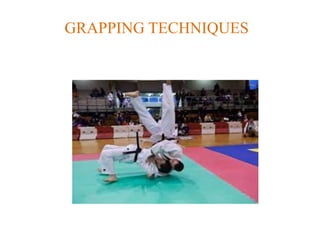 GRAPPING TECHNIQUES
 