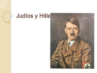 Judíos y Hitler
 