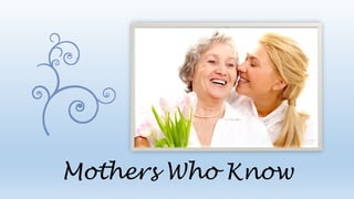 Mothers Who Know
 
