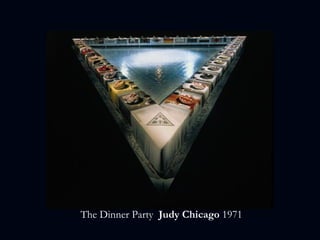 The Dinner Party Judy Chicago 1971
 