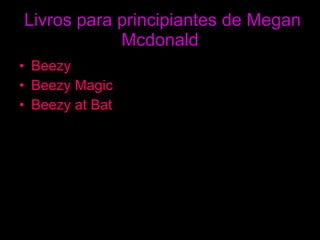 Livros para principiantes de Megan Mcdonald Beezy  Beezy Magic  Beezy at Bat 