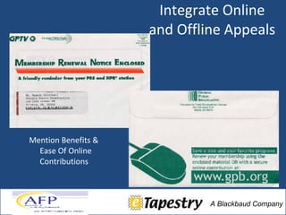 Integrate Online and Offline Appeals   Mention Benefits & Ease Of Online Contributions 