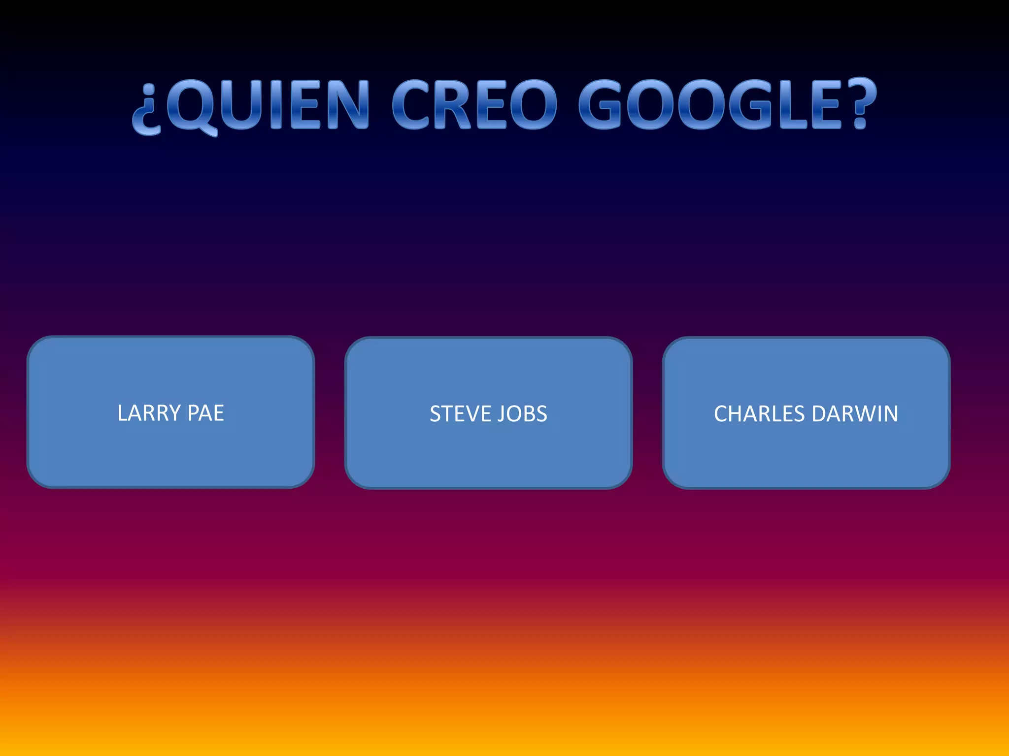 LARRY PAE   STEVE JOBS   CHARLES DARWIN
 