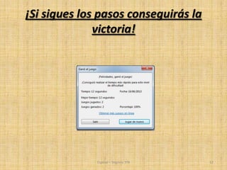 Espinal – Segovia 3ºB 12
¡Si sigues los pasos conseguirás la
victoria!
 