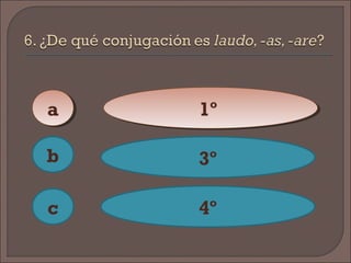 aa
c
b
1º1º
3º
4º
 