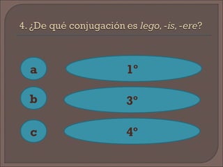 a
c
b
1º
3º
4º
 