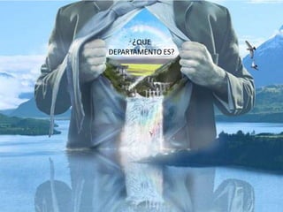¿QUE
DEPARTAMENTO ES?
 