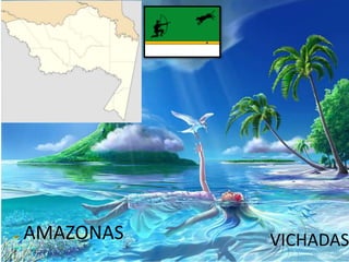 VICHADASAMAZONAS
 