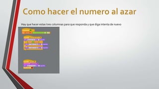 Hay que hacer estas tres columnas para que responda y que diga intenta de nuevo
 