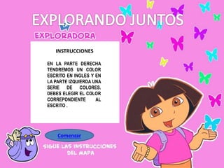 INSTRUCCIONES 
EN LA PARTE DERECHA 
TENDREMOS UN COLOR 
ESCRITO EN INGLES Y EN 
LA PARTE IZQUIERDA II 
UNA 
SERIE DE COLORES. 
DEBES ELEGIR EL COLOR 
CORREPONDIENTE AL 
ESCRITO . 
Comenzar 
 