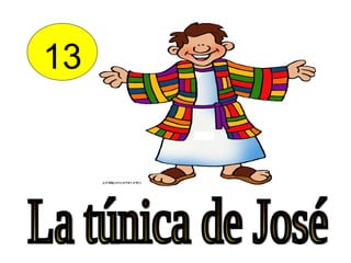 13 La túnica de José 
