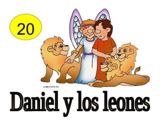 20 Daniel y los leones 