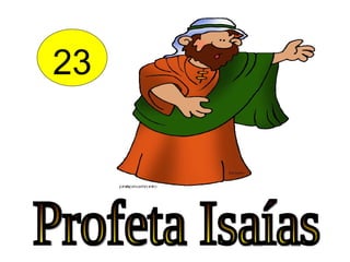 23 Profeta Isaías 