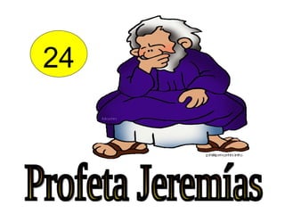 24 Profeta Jeremías 