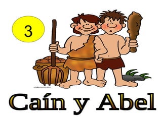 3 Caín y Abel 