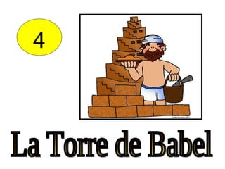 4 La Torre de Babel 