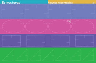 Estructuras                       Figuras recortables         47




2o preescolar | interiores.indd 47                         2/15/10 12:39:20 PM
 