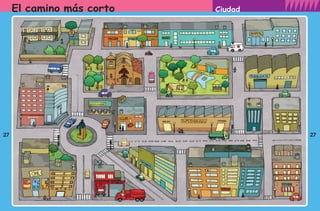 El camino más corto
27 27
Ciudad
preescolar tercer grado 7/23/08 10:02 PM Page 27
 