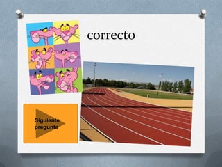 correcto

Siguiente
pregunta

 