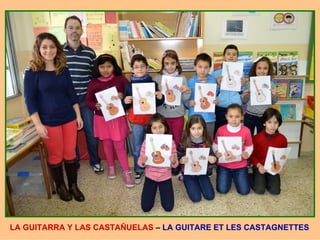 LA GUITARRA Y LAS CASTAÑUELAS – LA GUITARE ET LES CASTAGNETTES

 