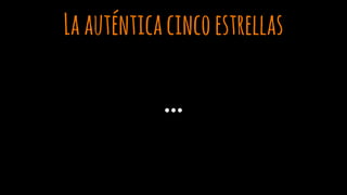 Laauténticacincoestrellas
 