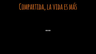 Compartida,lavidaesmás
 