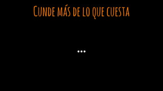 Cundemásdeloquecuesta
 