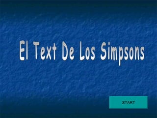 El Text De Los Simpsons START 