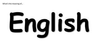 What’s the meaning of…

 