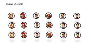 FICHAS DEL JUEGO

 