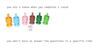 you win a token when you complete 1 round
you don’t have to answer the questions in a specific time
 