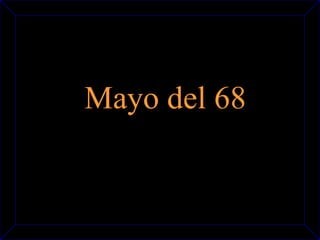 Mayo del 68 
 