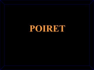 POIRET 
 