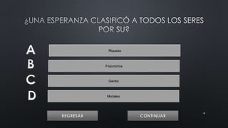 18 
Riqueza 
Fisionomía 
Genes 
Modales 
 