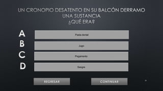 21 
Pasta dental 
Jugo 
Pegamento 
Sangre 
 