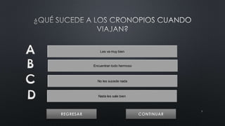 7 
Les va muy bien 
Encuentran todo hermoso 
No les sucede nada 
Nada les sale bien 
 