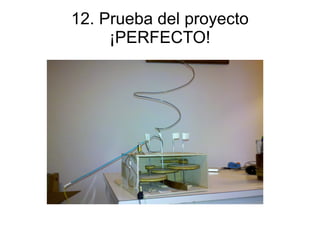 12. Prueba del proyecto
     ¡PERFECTO!
 