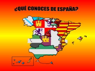 ¿QUÉ CONOCES DE ESPAÑA? 