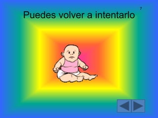 7
Puedes volver a intentarlo