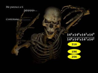 Me parezco a ti 
jjajajajaja… 
Contéstame…………. 
ퟏퟒퟔ풙ퟏퟒퟔ풙ퟏퟒퟑ풙ퟏퟒퟗ 
ퟏퟒퟖ풙ퟏퟒퟓ풙ퟏퟒퟕ풙ퟏퟒퟐ 
216 
196 
256 
 