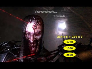 Veeeeeeeeeeeee… 
Y responde 
214 x 5 + 236 x 3 
1778 
1568 
2588 
 