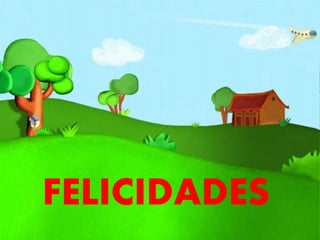 FELICIDADES