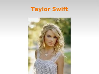 Taylor Swift
 