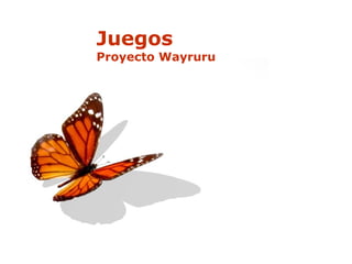 Juegos Proyecto Wayruru 
