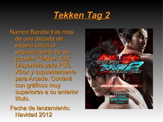 Fecha de lanzamiento: Finales 2012 