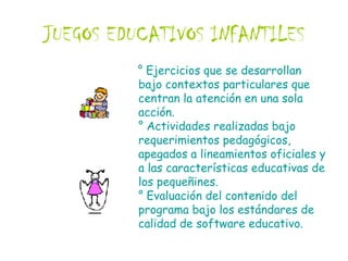 JUEGOS EDUCATIVOS INFANTILES ,[object Object]