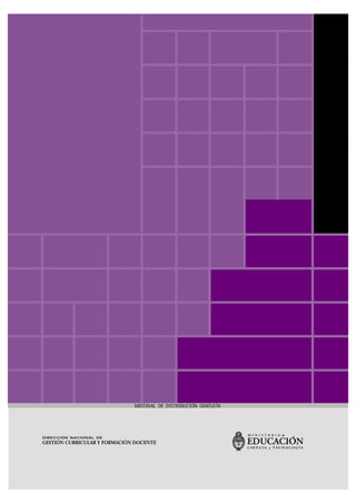 MATERIAL DE DISTRIBUCIÓN GRATUITA
DIRECCIÓN NACIONAL DE
GESTIÓN CURRICULAR Y FORMACIÓN DOCENTE
 