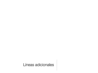 Líneas adicionales
 